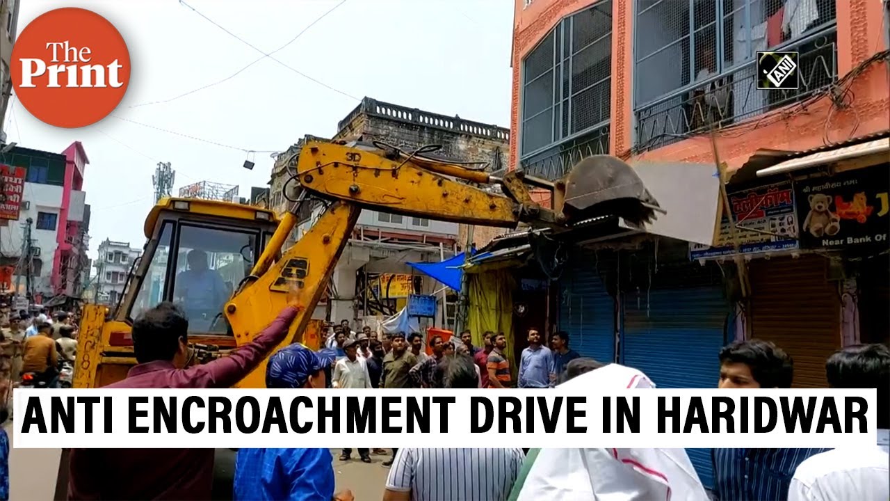 Haridwar District Administration conducts anti-encroachment drive
