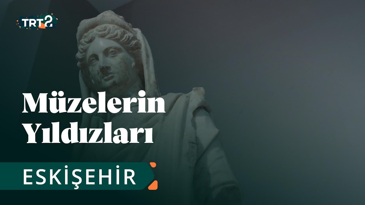 Eti Arkeoloji Müzesi | Müzelerin Yıldızları | 23. Bölüm