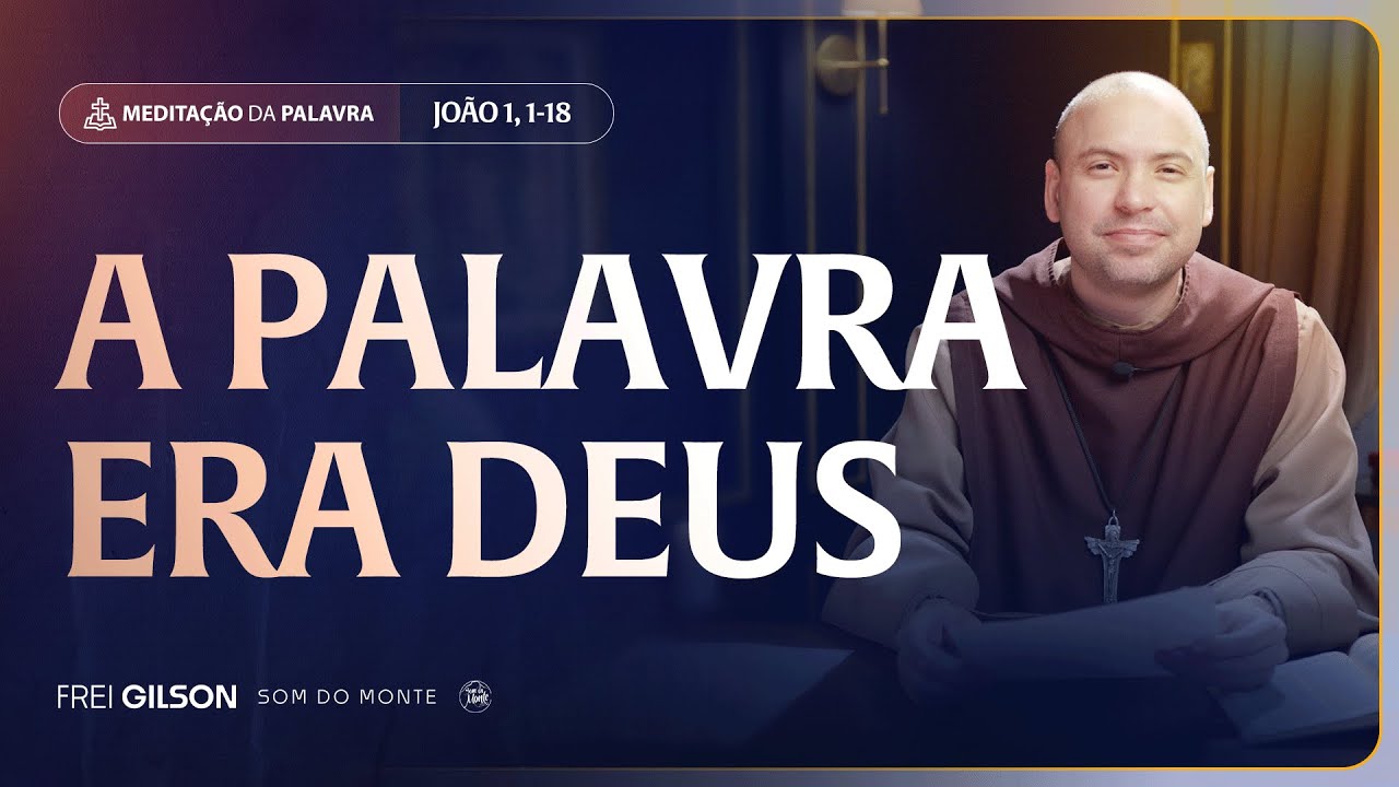 A Palavra era Deus | (Jo&atilde;o 1, 1-18) #2570 | Medita&ccedil;&atilde;o da Palavra