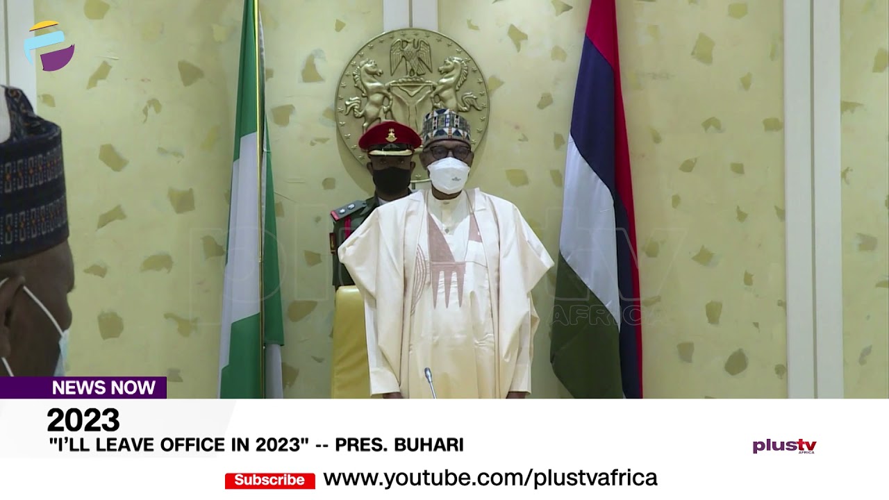 &ldquo;I'll Leave Office In 2023&rdquo; &ndash; Pres. Buhari | NEWS