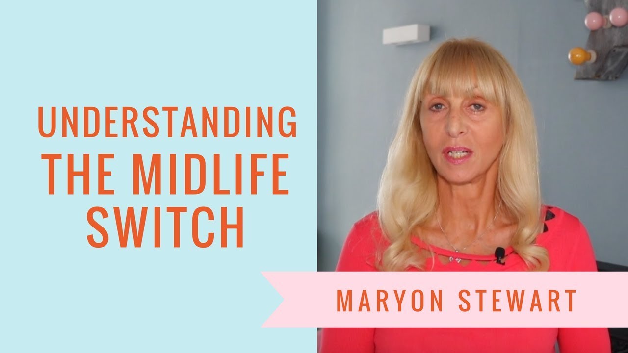 What Is The Midlife Switch? | Maryon Stewart