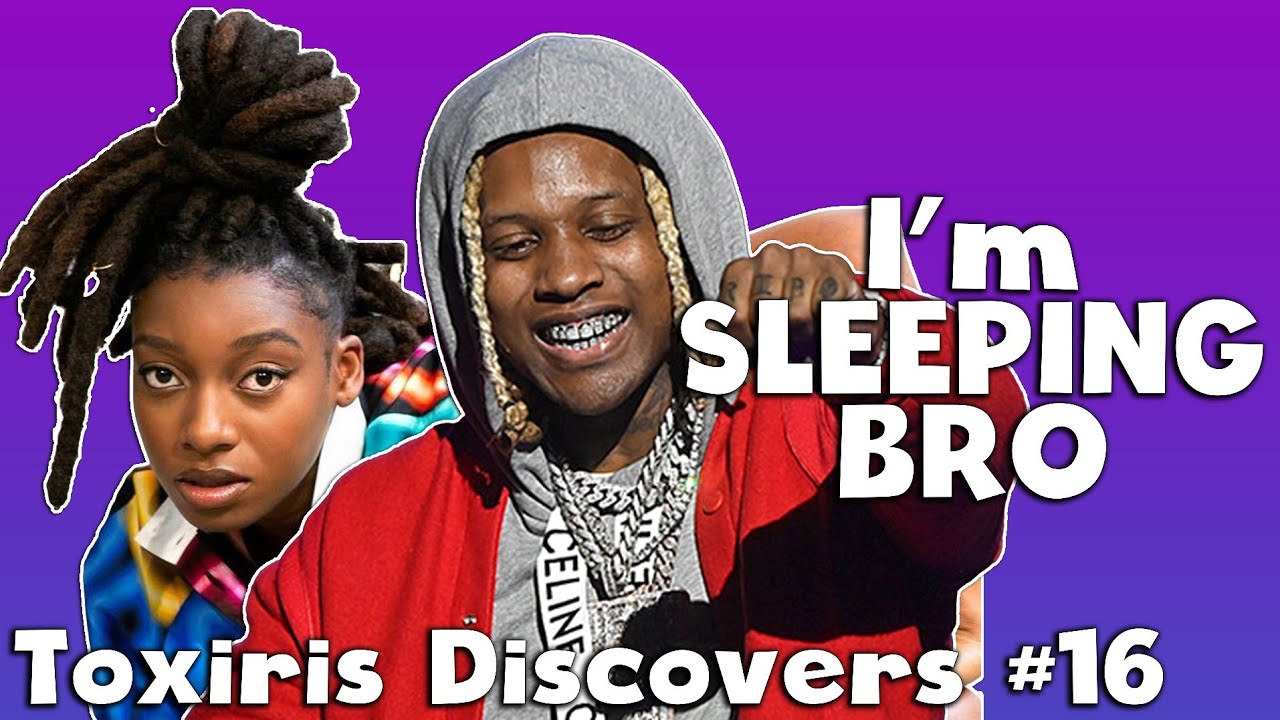 I FELL ASLEEP... Toxiris Discovers #16 (Lil Durk, Tory Lanez & Little Simz)