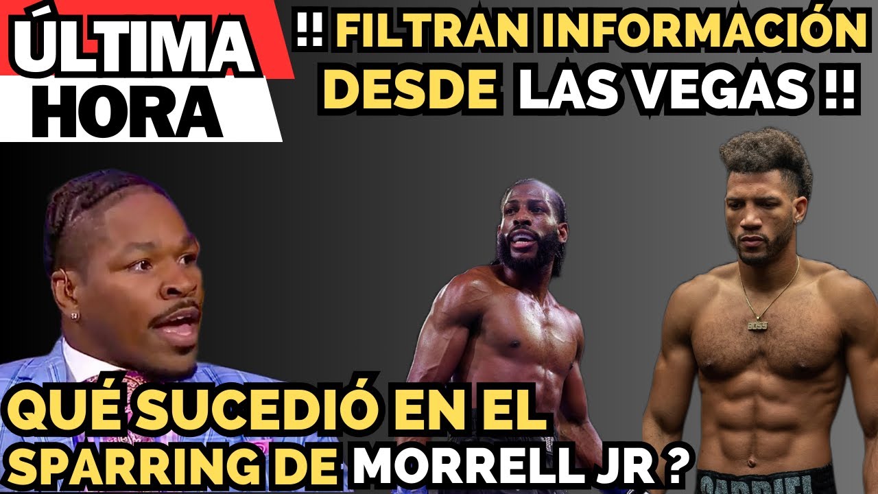 URGENTE🔥Testigo Presencial CONFIRMA lo PEOR😮. Qué pasó en el sparring de Morrell?