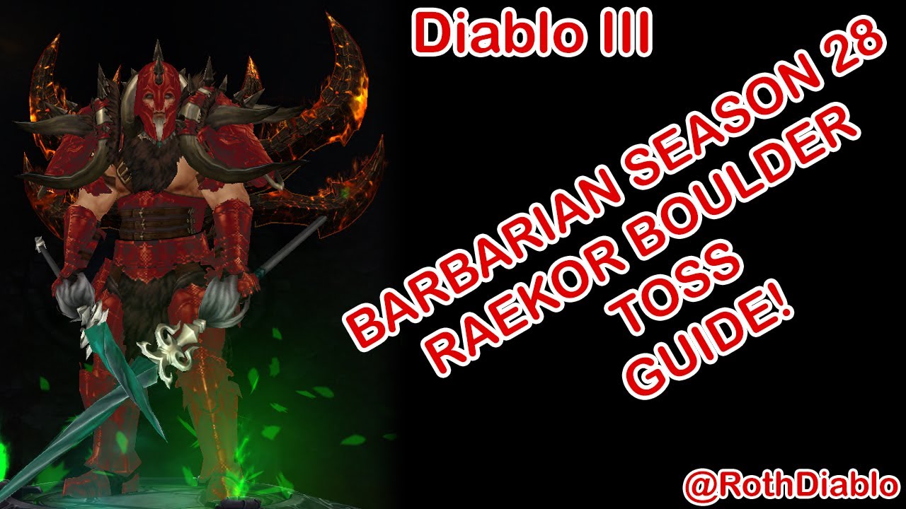 Diablo III Season 28 Barbarian Raekor Boulder Toss Guide.