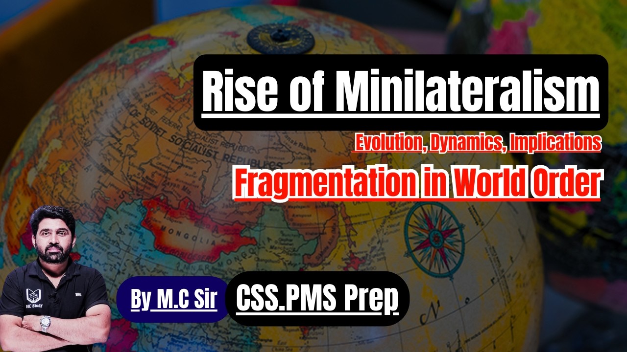Rise of Minilateralism Evolution, Dynamics & Implications| International Relations for CSS/PMS Exams