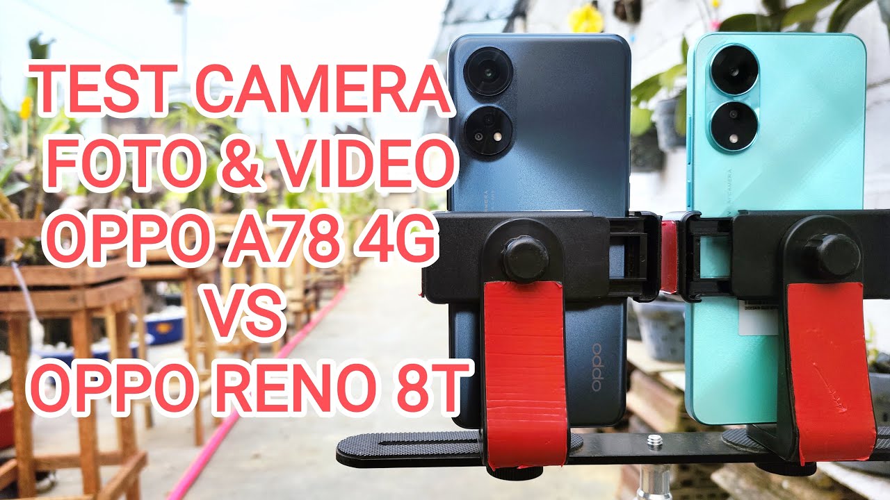 TES KAMERA OPPO A78 4G VS OPPO RENO 8T