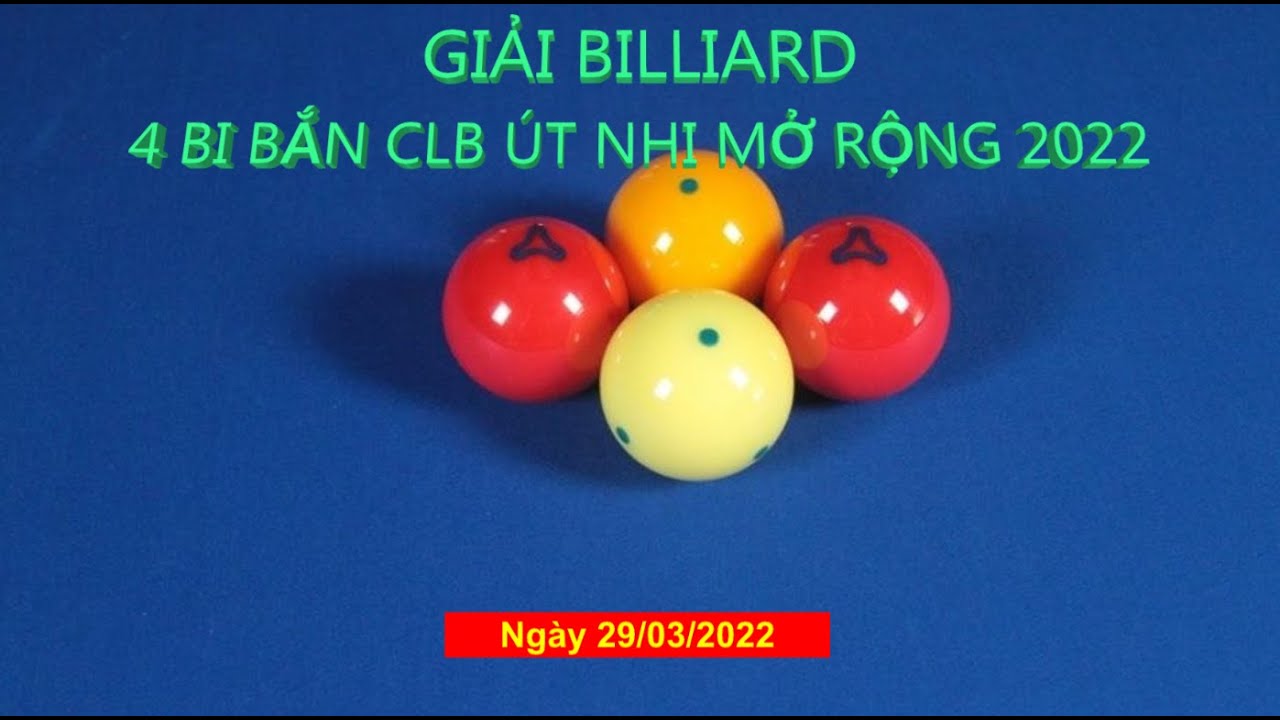 Tứ Kết : Hữu Thanh (T&T) vs Quang Thái (Thành Thái) | Giải Bida 4 bi CLB Út Nhi mở rộng 2022