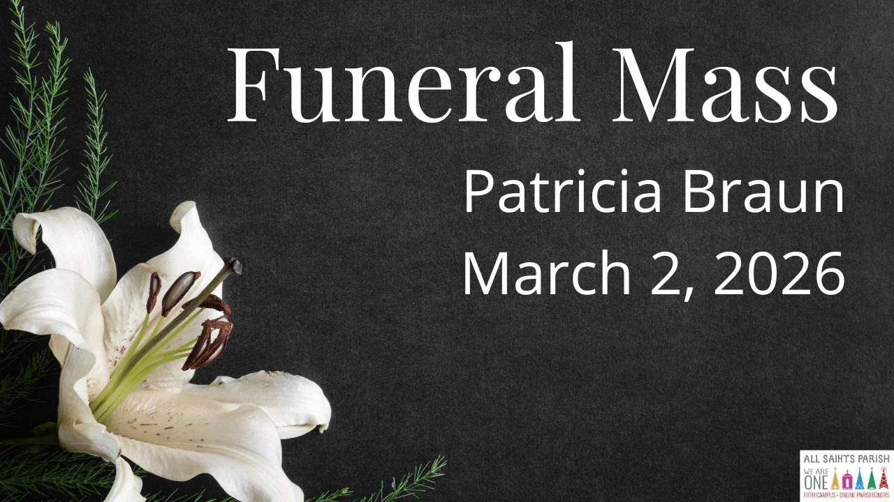 Patricia Braun Funeral Mass | All Saints Parish | 3.2.26