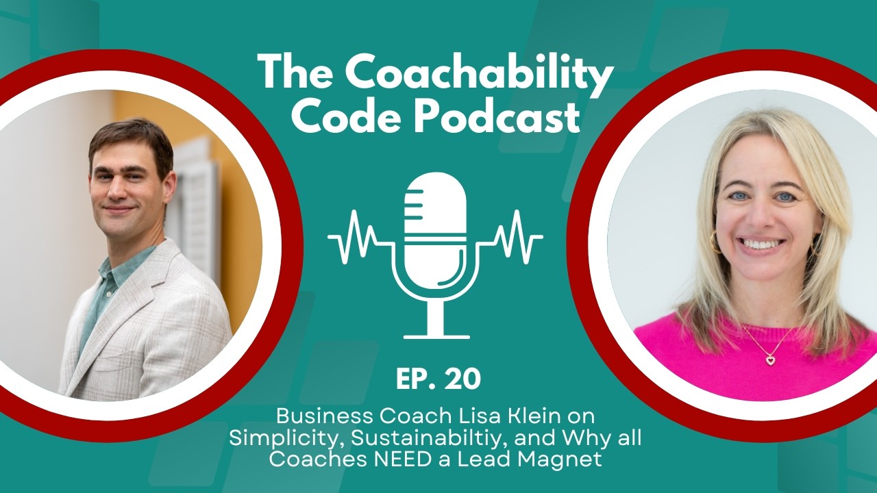 Business Coach Lisa Klein on Simplicity, Sustainability and Why all Coaches NEED a Lead Magnet