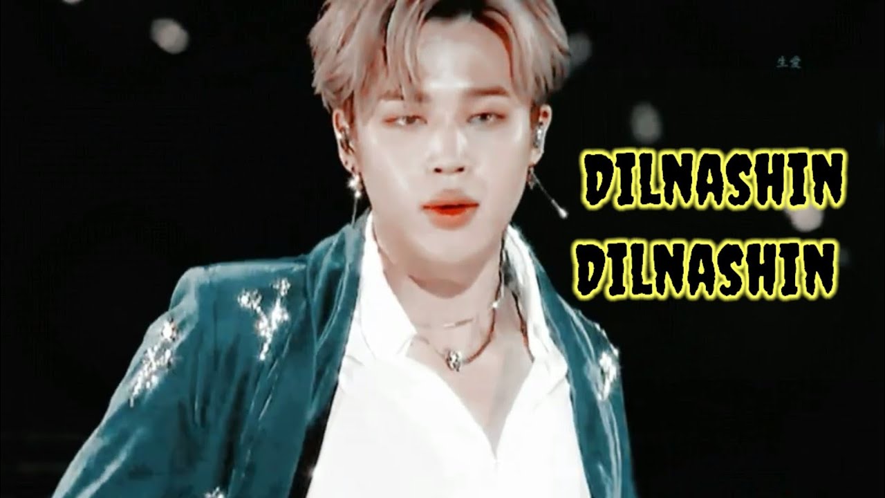 Dilnashin Dilnashin {Jimin} FMv [BTS] bts hindi song mix | Korean Hindi Song mix btsxbollywood