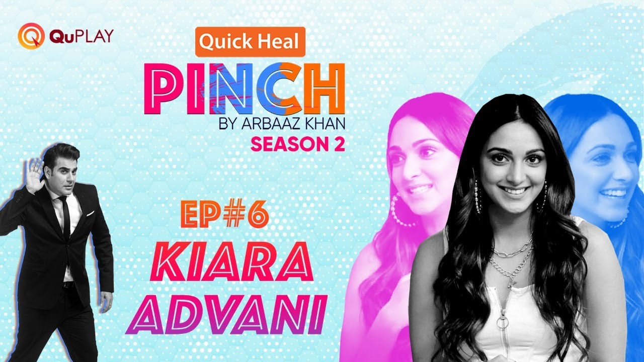 Kiara Advani | Arbaaz Khan | Quick Heal | Pinch Season 2 | Ep6 | Latest Episode 2021