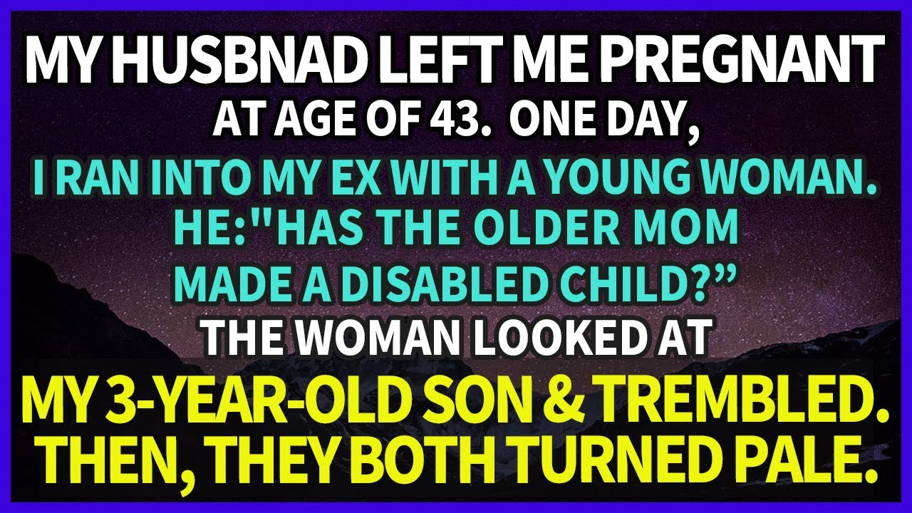 My husband, who left me when I was pregnant at age 43, trembled when he saw my 3-year-old son.