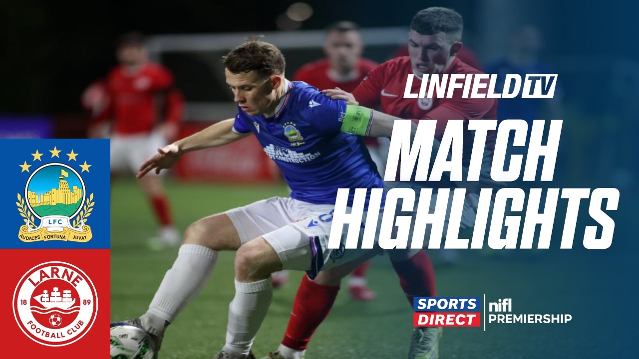 HIGHLIGHTS | Larne 1 - 1 Linfield | SDP | 24/02/26