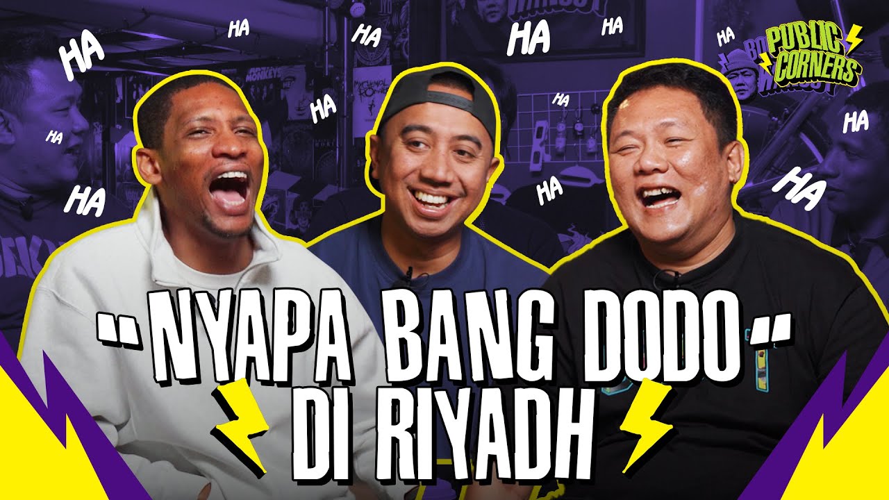 PUBLIC CORNERS BOCOUM WANCOY #28 | NYAPA BANG DODO DI RIYADH | RICO LUBIS