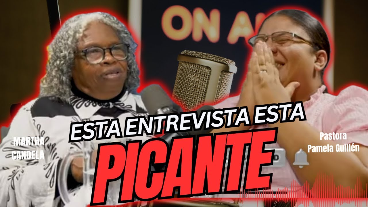 ESTÁ ENTREVISTA ESTA PICANTE PARTE 2 MARTHA CANDELA Y PASTORA PAMELA GUILLÉN