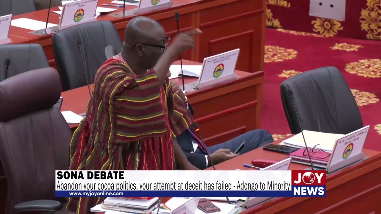 SONA debate: Abandon your cocoa politics, your attempt at deceit has failed - Adongo to Minority.