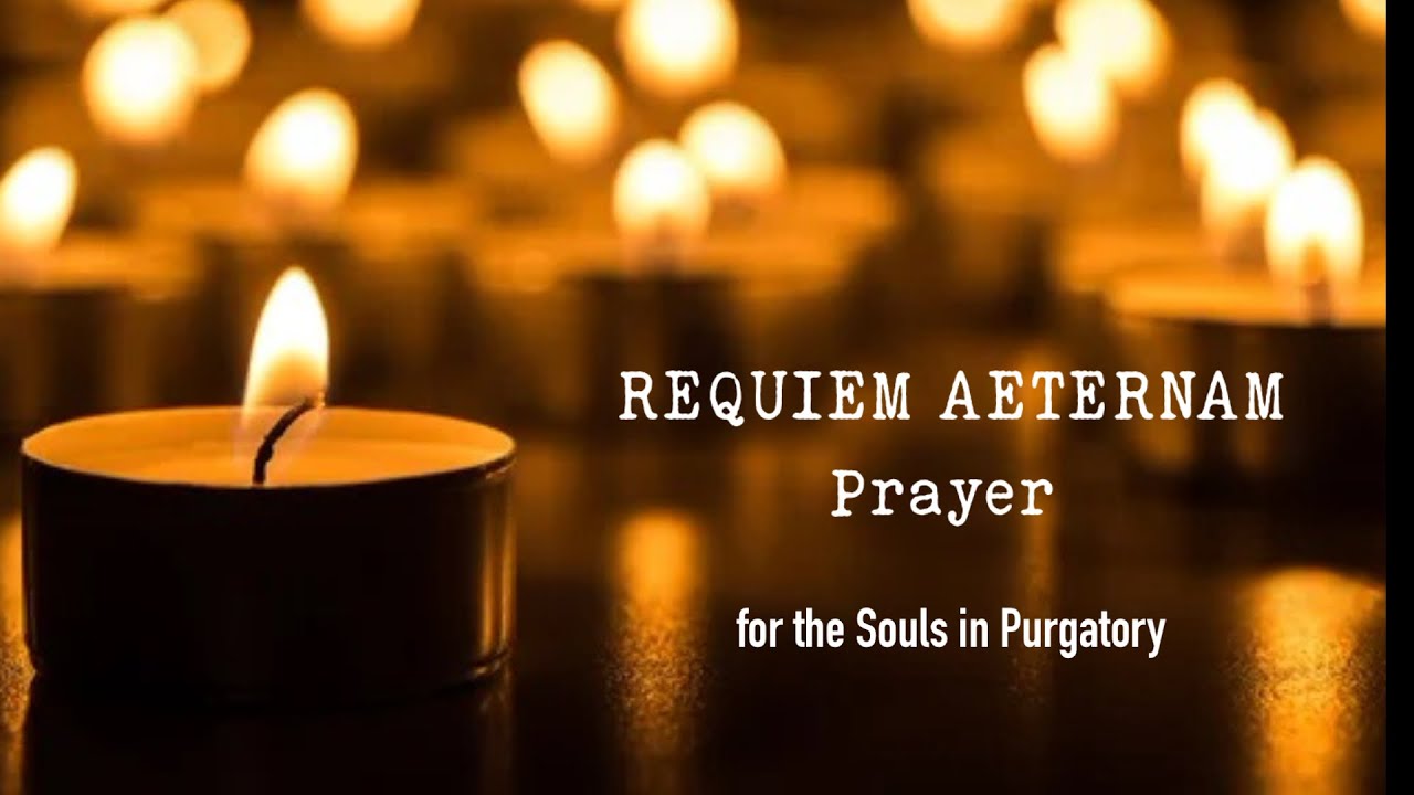 REQUIEM AETERNAM | МОЛИТВА ЗА ДУШИ В ЧИСТИЛИЩЕ