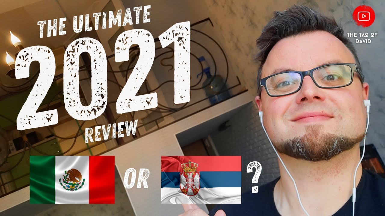 🇲🇽 MEXICO versus SERBIA 🇷🇸! Who won 2021? | Travel REVIEW of the YEAR | FAVOURITE LOCATIONS & more!