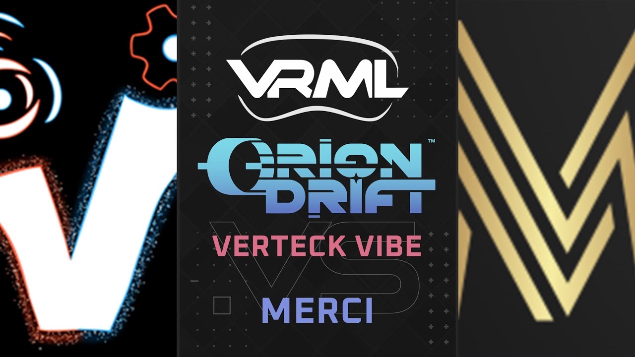 Orion Drift - Verteck Vibe vs Merci - Season 1 Week 11 - VRML