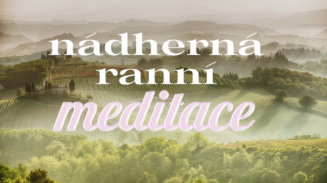 N&Aacute;DHERN&Aacute; RANN&Iacute; MEDITACE kter&aacute; stvoř&iacute; tvůj den i budoucnost 🧘❤️☮️💆🍵🌿