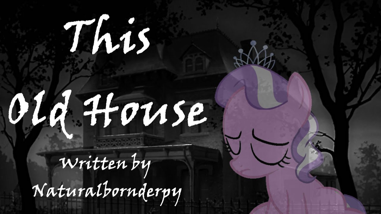 This Old House [MLP Fanfic Reading] (Darkfic)