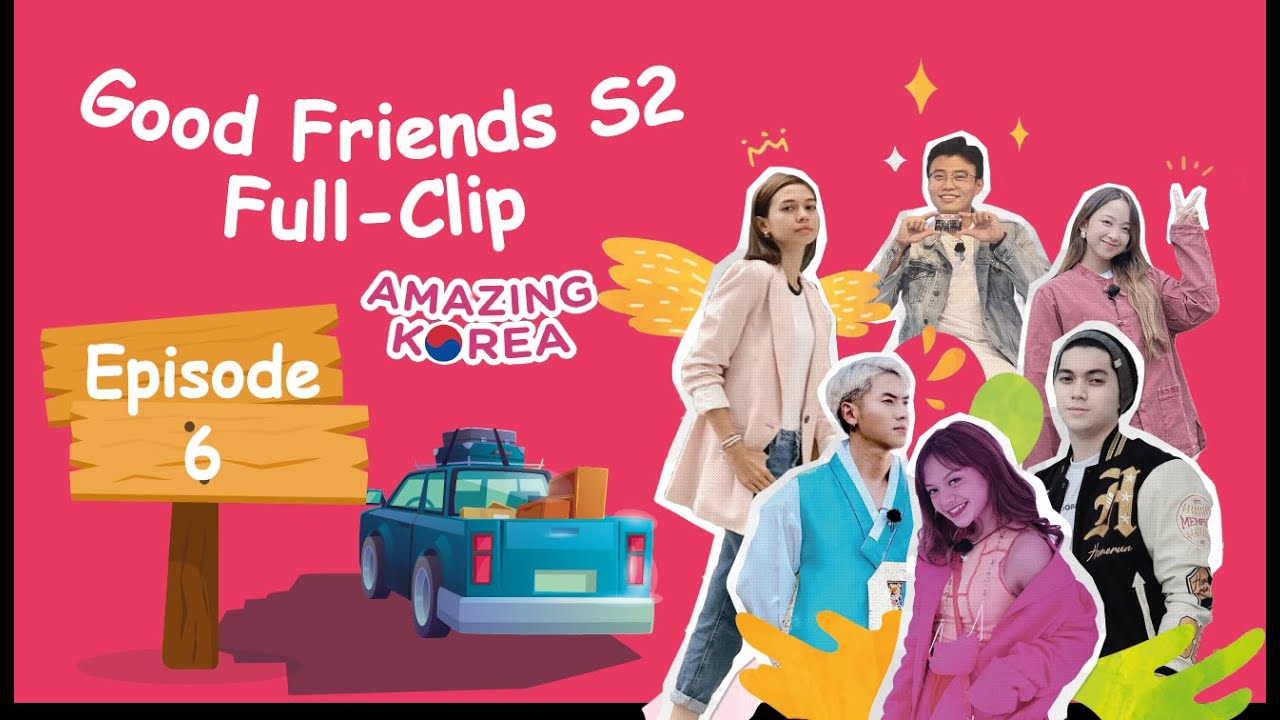 [FULL] GOOD FRIENDS SEASON 2 EP. 6