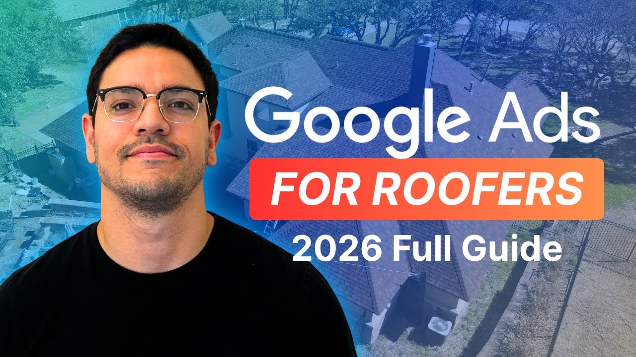 How To Setup Google Ads Campaigns For Roofers - 2026 Full Guide