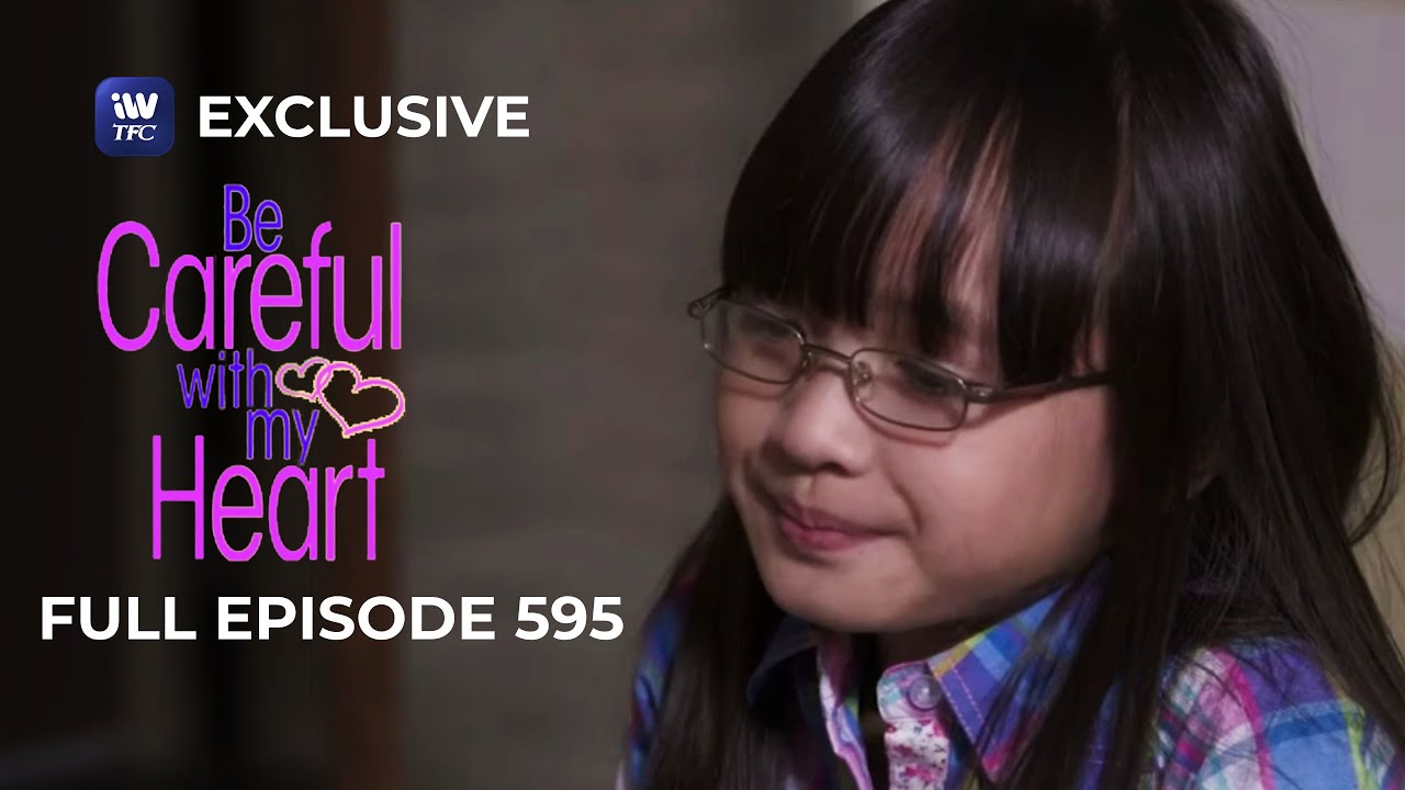 Full Episode 595 | Be Careful With My Heart