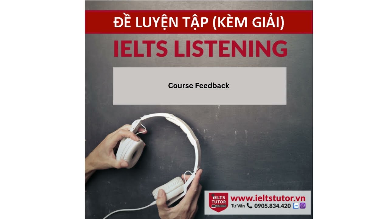 Course Feedback: Đề thi IELTS LISTENING (practice test)