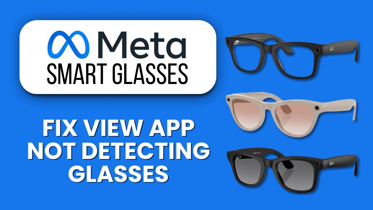 Meta View App Not Detecting Glasses — Fix 🔍 Restore Connection And Pair Devices Quickly