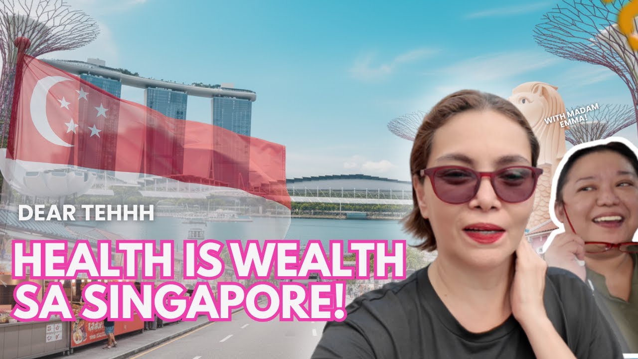 DEAR TEHHH: HEALTH IS WEALTH SA SINGAPORE!!