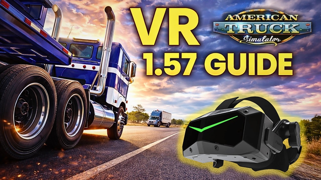 РУКОВОДСТВО ПО НАСТРОЙКАМ ATS & ETS2 VR 1.57 — Pimax Crystal Light + Super ПРЕОБРАЗИТЕ свой игров...