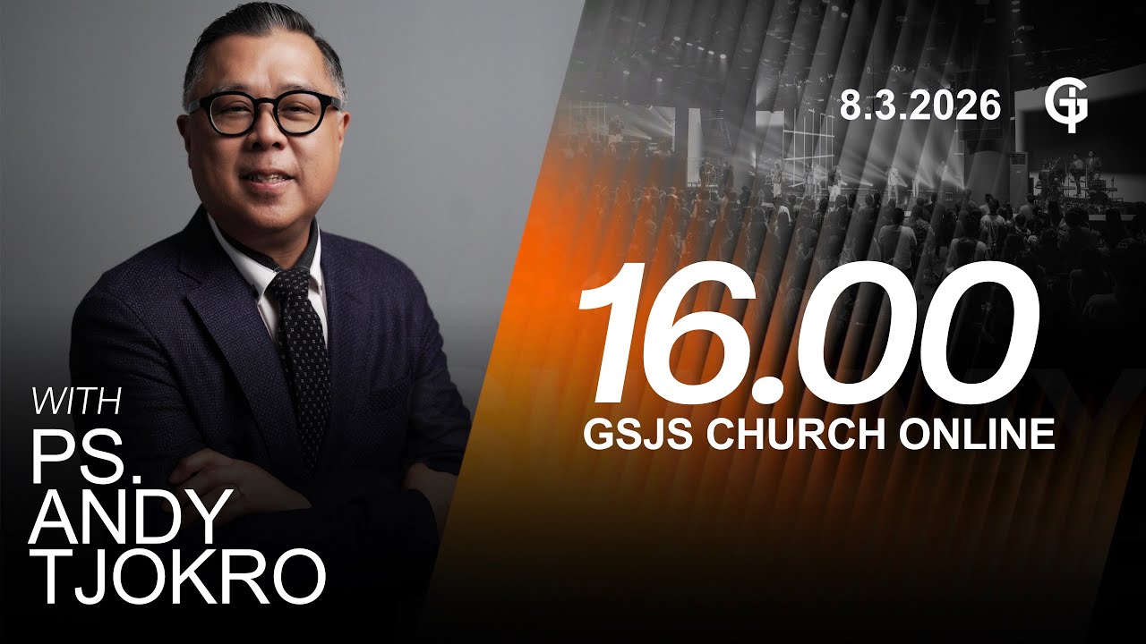Ibadah Online GSJS 6 - Ps. Andy Tjokro - Pk.16.00 (8 Maret 2026)