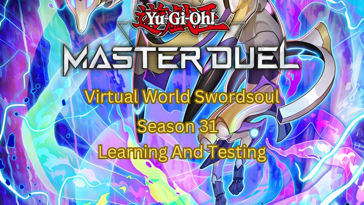 Learning and Testing Virtual World Swordsoul Season 31 Master Duel