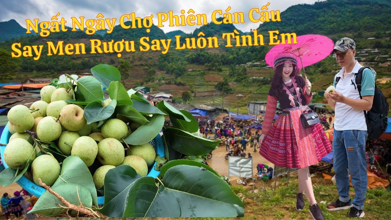 Chợ Phiên Cán Cấu Ngất Ngây Men Nồng - Chợ Miền Núi - Nhật Ký Vùng Cao
