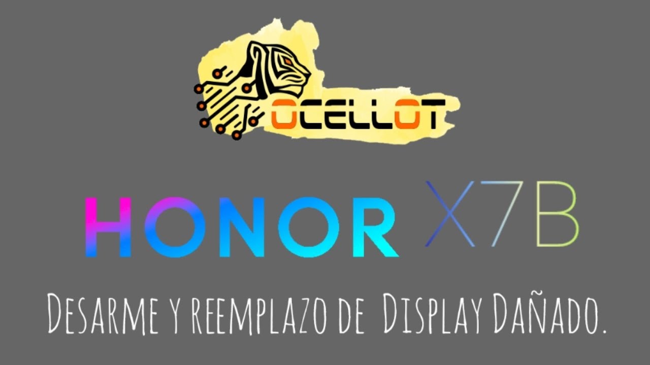 HONOR X7B - Cambio Display📱 @ocellotmx🐆✨