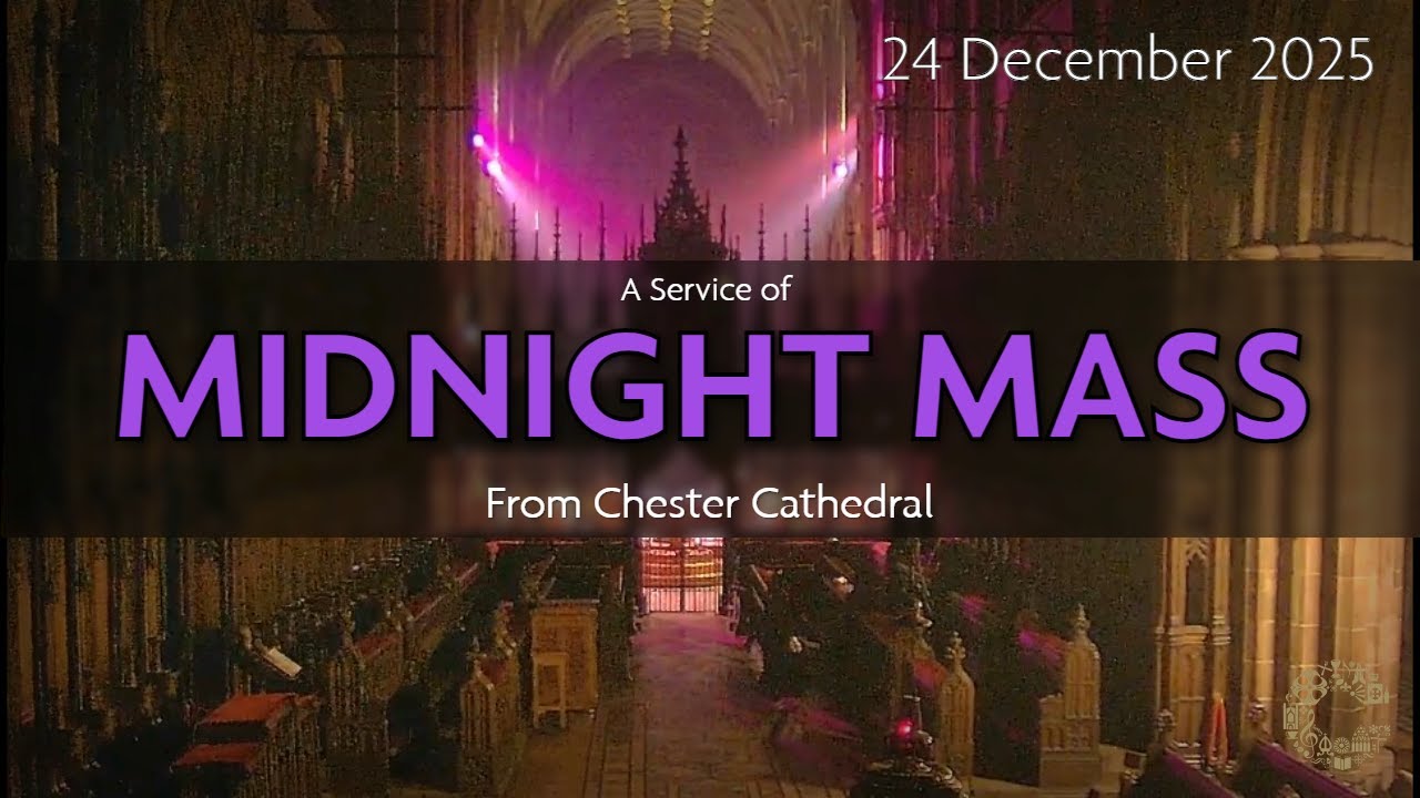Midnight Mass | Christmas Eve 2025 | Chester Cathedral