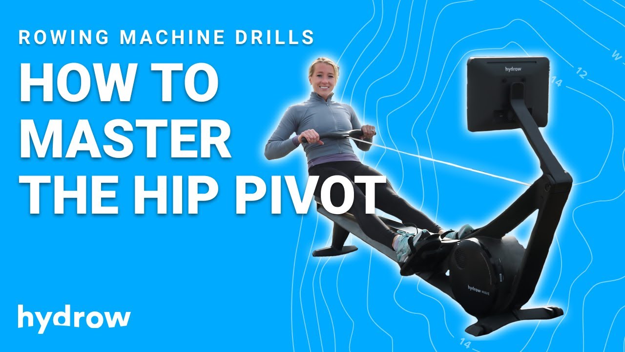 Rowing Machine Drills: How to Master the Hip Pivot