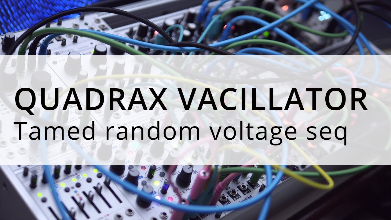 Intellijel Quadrax vacillator as a 🎷random 🎷sequence 🎷generator