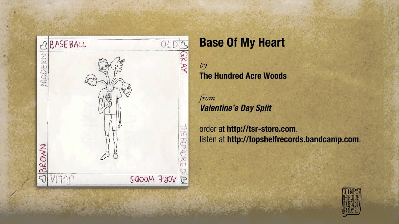 The Hundred Acre Woods - Base of My Heart