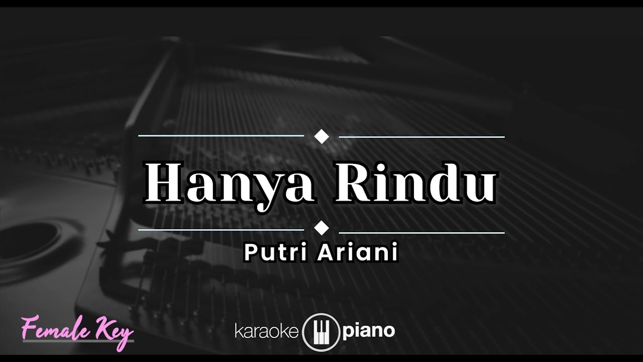 Hanya Rindu - Putri Ariani (KARAOKE PIANO - FEMALE KEY)