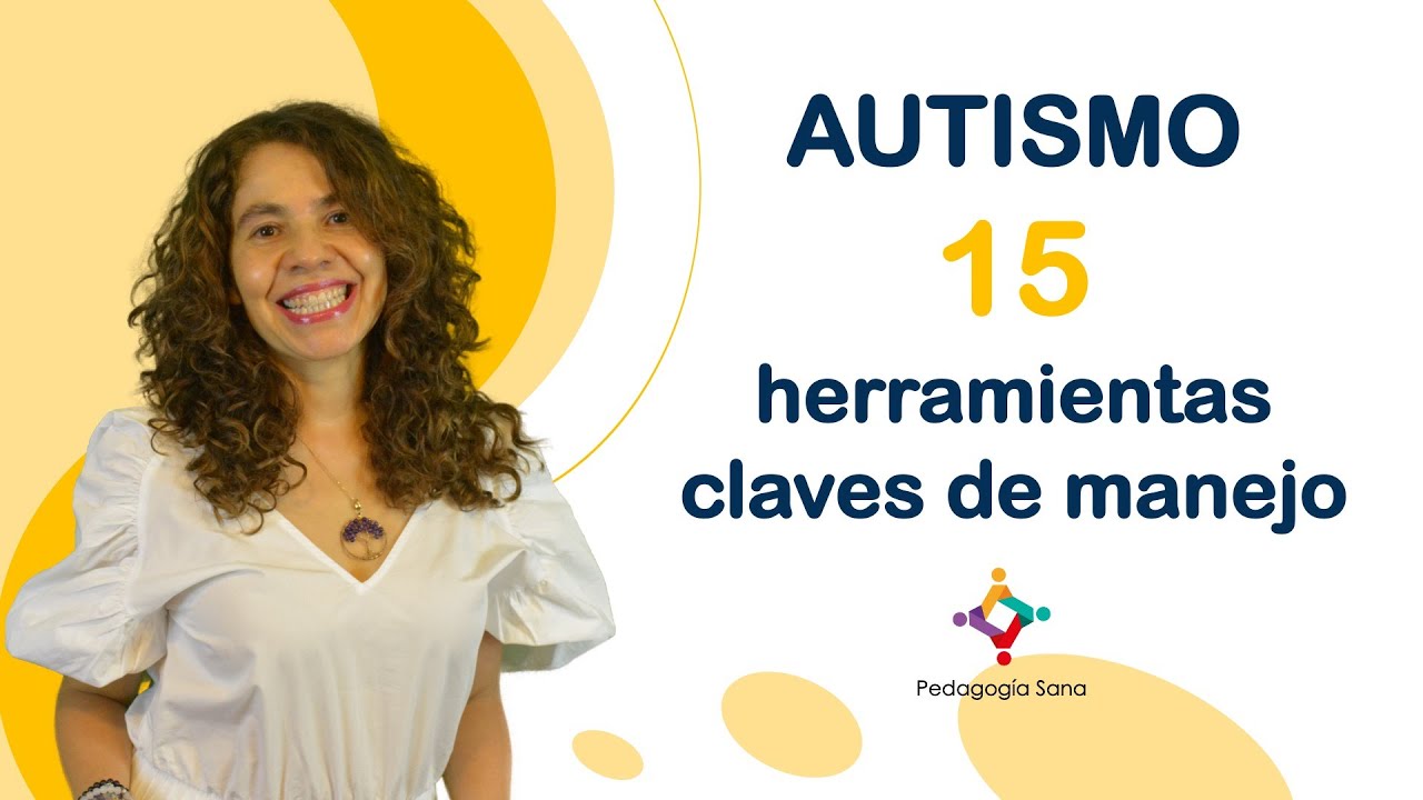 AUTISMO: 15 herramientas claves de manejo