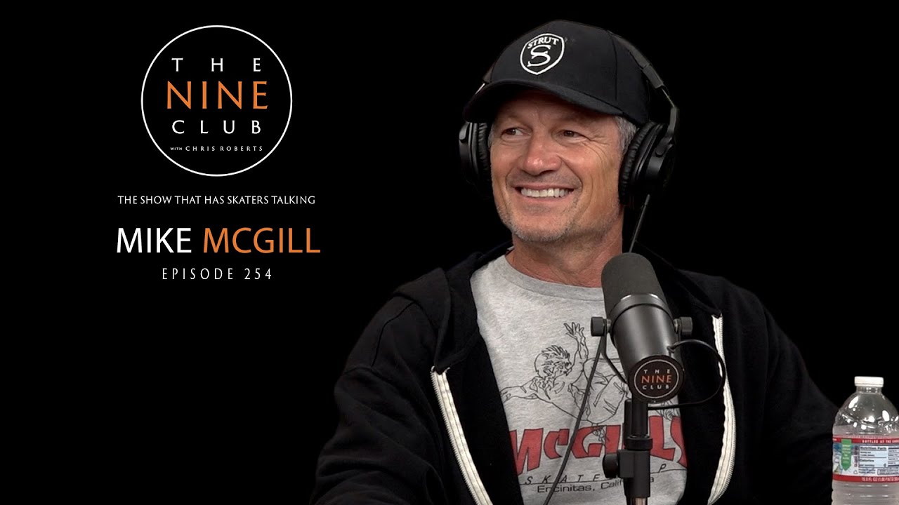 Mike McGill | The Nine Club With Chris Roberts - Episode 254