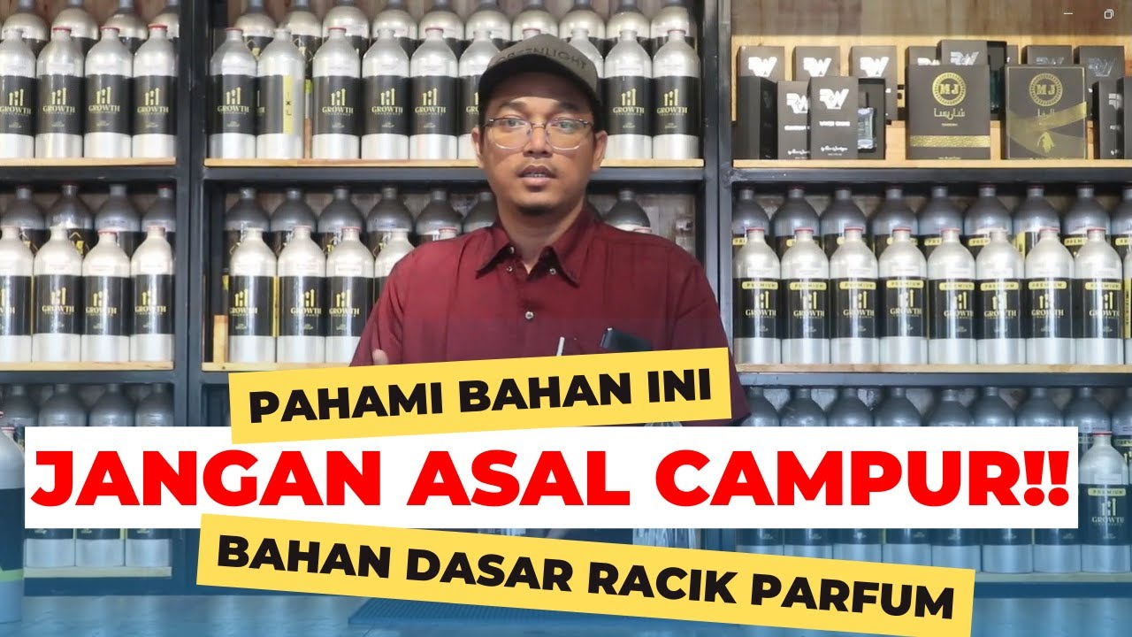 JANGAN ASAL CAMPUR!! PAHAMI BAHAN DASAR INI AGAR RACIKAN #PARFUME KAMU SEMPURNA