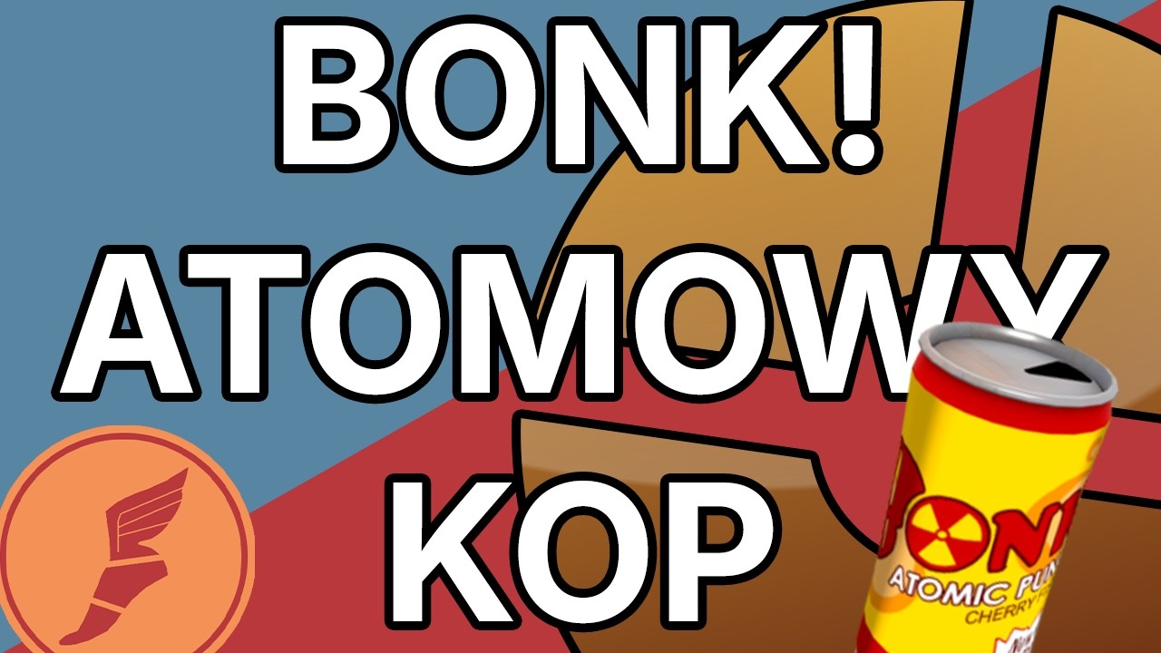 [TF2] BONK! ATOMOWY KOP