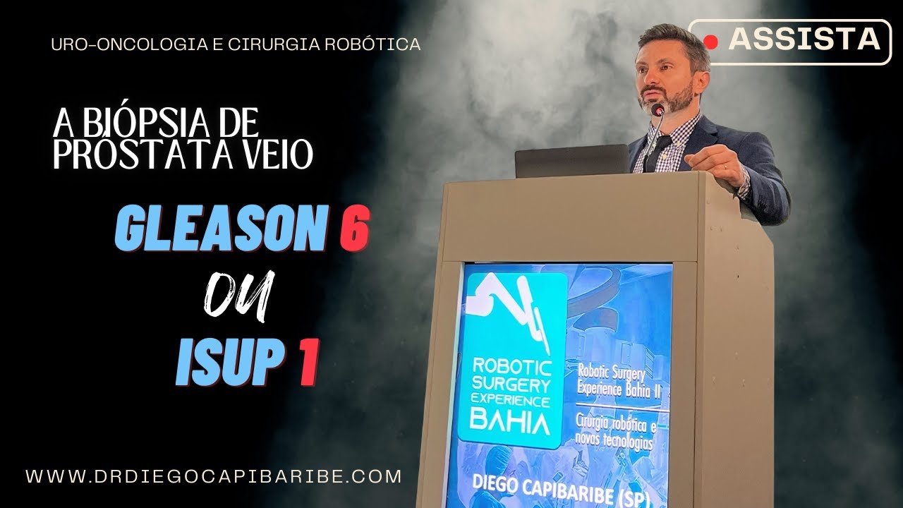 Biópsia de Próstata deu Gleason 6. O que quer dizer?