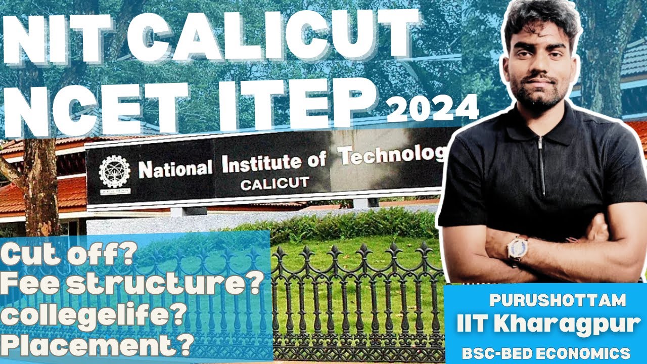 NIT Calicut NCET 2024: Registration Process, Placements,Cutoff,College Life & Fee Structure in Hindi