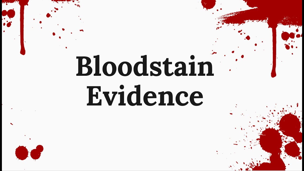 Blood evidence
