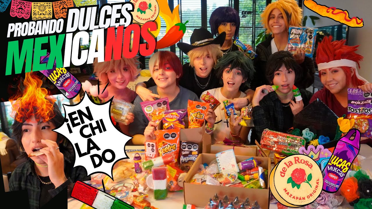 La CLASE 1A prueba DULCES MEXICANOS! 🌶️🇲🇽- [MHA/COSPLAY/REACT]