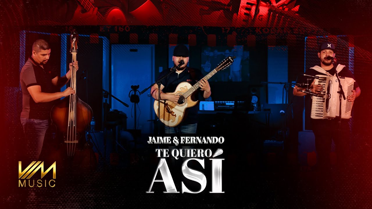 Jaime Y Fernando - Te Quiero Asi (En Vivo Con Tololoche)